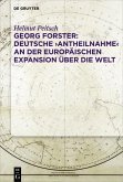 Georg Forster: Deutsche ,Antheilnahme' an der europäischen Expansion über die Welt (eBook, PDF)