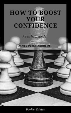 How to Boost Your Confidence (Self Help) (eBook, ePUB) - Andrews, James Peter