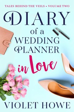Cover Diary of a Wedding Planner in Love (Tales Behind the Veils, #2) (eBook, ePUB)