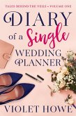 Diary of a Single Wedding Planner (Tales Behind the Veils, #1) (eBook, ePUB)