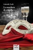 La maschera di cristallo (eBook, ePUB)