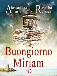 Buongiorno Miriam (eBook, ePUB) - Alioto, Alessandra; Repaci, Rosalba