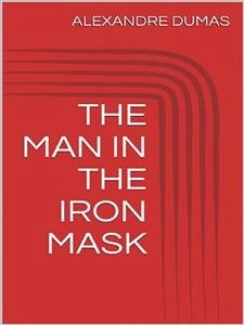 The man in the iron mask (eBook, ePUB) - Dumas, Alexandre