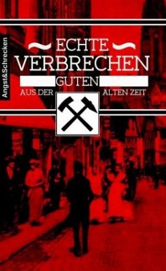 Echte Verbrechen aus der guten alten Zeit - Pentek, Alexander