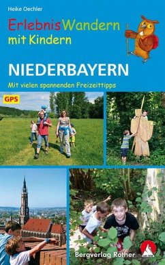 Erlebniswandern mit Kindern Niederbayern - Oechler, Heike