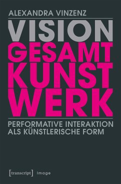 Vision ›Gesamtkunstwerk‹ (eBook, PDF) - Vinzenz, Alexandra