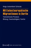 Mittelosteuropäische Migrantinnen in Berlin (eBook, PDF)