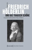 Friedrich Hölderlin und das tragisch Schöne (eBook, PDF)