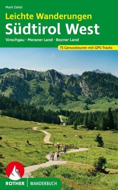 Rother Wanderbuch Leichte Wanderungen Südtirol West - Zahel, Mark