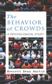 THE BEHAVIOR OF CROWDS: A PSYCHOLOGICAL STUDY (eBook, ePUB)