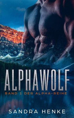 Alphawolf (Alpha Band 1) (eBook, ePUB) - Henke, Sandra