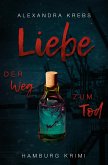 Liebe - Der Weg zum Tod (eBook, ePUB)