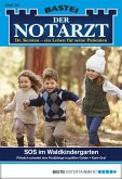 SOS im Waldkindergarten / Der Notarzt Bd.303 (eBook, ePUB)