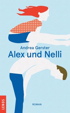 Alex und Nelli (eBook, ePUB) - Gerster, Andrea