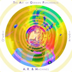 The Art Of German Psychedelic 1970-74 - A.R.& Machines