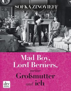 Mad Boy, Lord Berners, meine Großmutter und ich (eBook, ePUB) - Zinovieff, Sofka