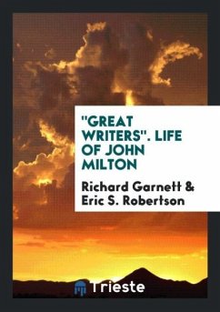 &quote;Great Writers&quote;. Life of John Milton
