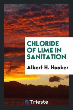 Chloride of Lime in Sanitation - Hooker, Albert H.