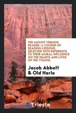 The Mount Vernon Reader - Abbott, Jacob; Harlo, Old