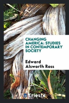 Changing America - Alsworth Ross, Edward