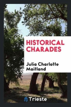 Historical Charades - Maitland, Julia Charlotte