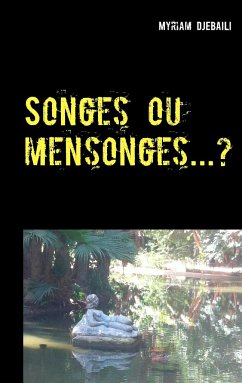 Songes ou mensonges...? - Djebaili, Myriam