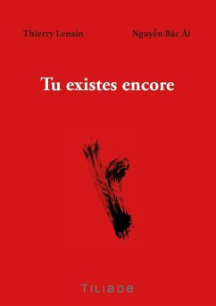 Tu existes encore - Lenain, Thierry;Bac Ai, Nguyen