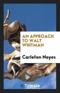 An Approach to Walt Whitman - Noyes, Carleton