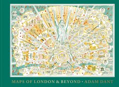 Maps of London and Beyond - Dant, Adam