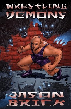 Wrestling Demons - Brick, Jason