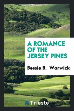 A Romance of the Jersey Pines - Warwick, Bessie B.