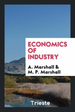 Economics of Industry - Marshall, A.; Marshall, M. P.