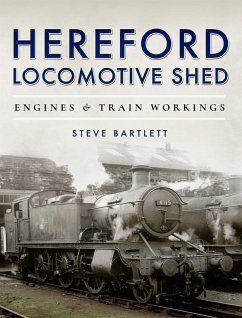 Hereford Locomotive Shed (eBook, ePUB) - Bartlett, Steve