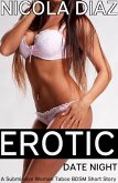 Erotic Date Night - A Submissive Woman Taboo Short Story (eBook, ePUB) Erotic Date Night - A Submissive Woman Taboo Short Story (eBook, ePUB)