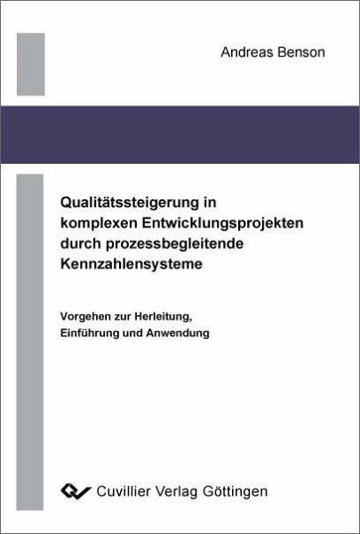 Qualitätssteigerung in komplexen Entwicklungsprojekten durch prozessbegleitende Kennzahlensysteme (eBook, PDF) Qualitätssteigerung in komplexen Entwicklungsprojekten durch prozessbegleitende Kennzahlensysteme (eBook, PDF)