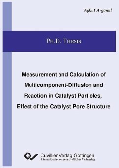 Cover Measurement and Calculation of Multicomponent-Diffusion and Reaction in Catalyst Particles, Effect of the Catalyst Pore Structure (eBook, PDF)
