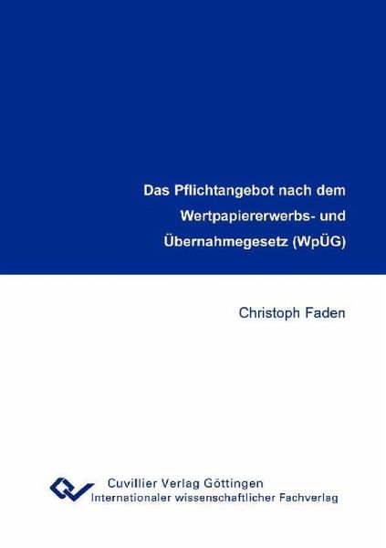 Das Pflichtangebot nach dem Wertpapiererwerbs- und Übernahmegesetz (WpÜG) (eBook, PDF)