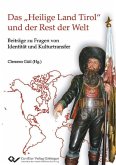 Das „Heilige Land Tirol“ und der Rest der Welt (eBook, PDF)