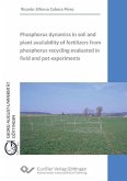Phosphorus dynamics in soil and plant availability of fertilizers from phosphorus recycling evaluated in field and pot experiments (eBook, PDF)