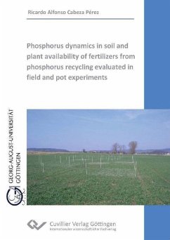 Phosphorus dynamics in soil and plant availability of fertilizers from phosphorus recycling evaluated in field and pot experiments (eBook, PDF)