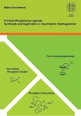 P-Chiral Phosphorus Ligands: Synthesis and Application in Asymmetric Hydrogenation (eBook, PDF)