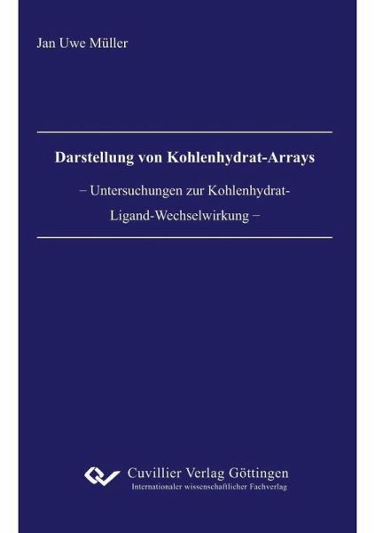 Darstellung von Kohlenhydrat-Arrays (eBook, PDF) Darstellung von Kohlenhydrat-Arrays (eBook, PDF)