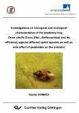 Investigations on biological and ecological characteristics of the predatory bug Orius similis ZHENG (Het., Anthocoridae) and its efficiency against different aphid species as well as side effect of pesticides on the predator (eBook, PDF)