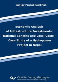 Economic Analysis of Infrastructure Investments: National Benefits and Local Costs - Case Study of a Hydropower Project in Nepal (eBook, PDF)
