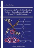 Chemistry with Weakly Coordinating Anions – Strong Brønsted Acids and Group 11 Metal Complexes (eBook, PDF)
