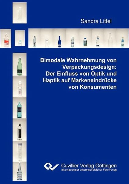 Bimodale Wahrnehmung von Verpackungsdesign: Der Einfluss von Optik und Haptik auf Markeneindrücke von Konsumenten (eBook, PDF) Bimodale Wahrnehmung von Verpackungsdesign: Der Einfluss von Optik und Haptik auf Markeneindrücke von Konsumenten (eBook, PDF)
