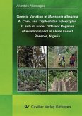 Genetic Variation in Mansionia altissima A. Chev. And Triplochiton scleroxylon K. Schum under Different Regimes of Human Impact in Akure Forest Reserve, Nigeria (eBook, PDF)