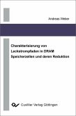 Charakterisierung von Leckstrompfaden in DRAM Speicherzellen und deren Reduktion (eBook, PDF)