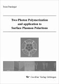 Two-Photon Polymerization and application to Surface Plasmon Polaritons (eBook, PDF)