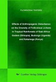 Effects of nithropogenic disturbance on the diversity of foliicolous lichens in tropical rainforests of East Africa: Godere (Ethiopia), Budongo (Uganda) and Kakamega (Kenya) (eBook, PDF)